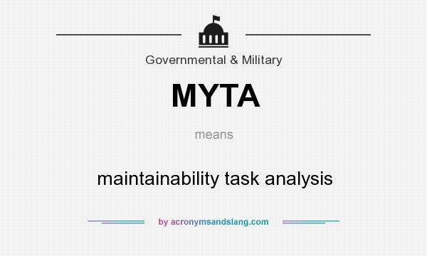 What does MYTA mean? It stands for maintainability task analysis