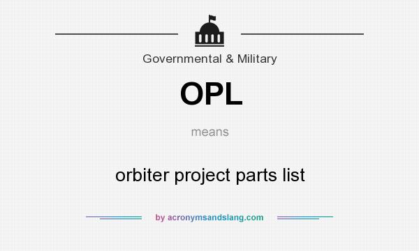 What does OPL mean? It stands for orbiter project parts list