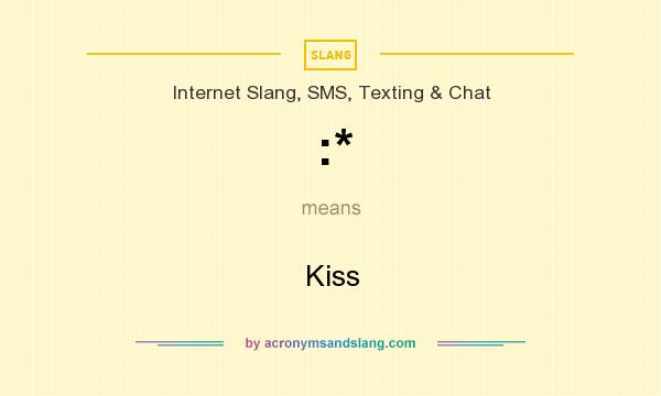 What does :* mean? It stands for Kiss