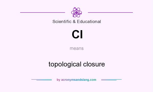 What does Cl mean? It stands for topological closure