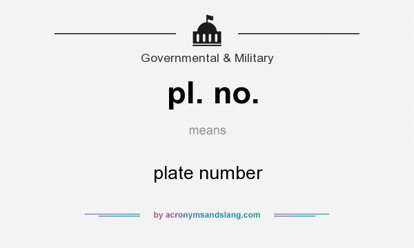 What does pl. no. mean? It stands for plate number