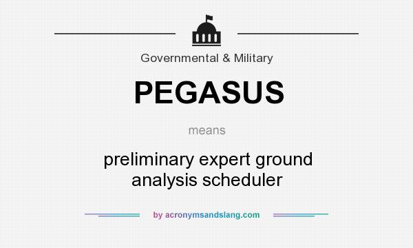 What does PEGASUS mean? It stands for preliminary expert ground analysis scheduler