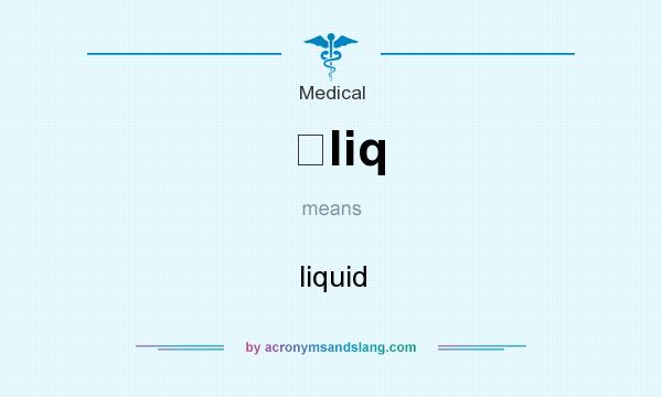 What does liq mean? It stands for liquid