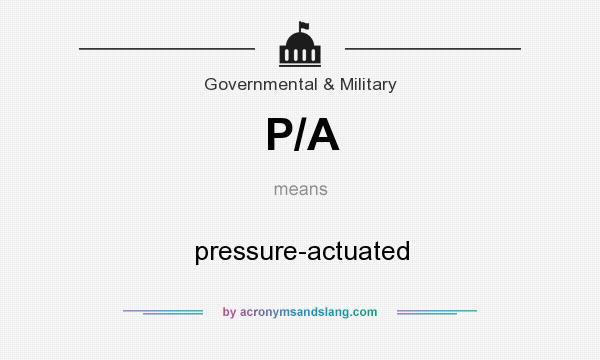 What does P/A mean? It stands for pressure-actuated