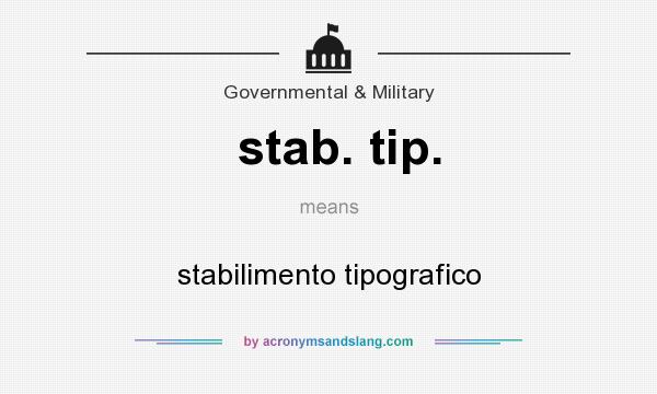 What does stab. tip. mean? It stands for stabilimento tipografico