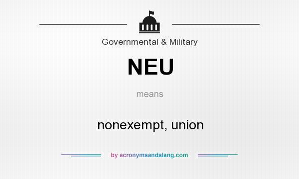 What does NEU mean? It stands for nonexempt, union