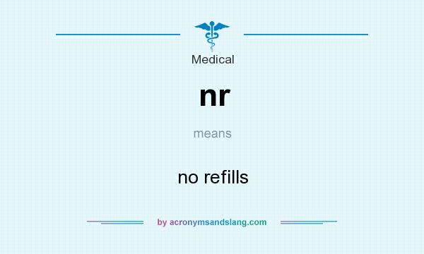 What does nr mean? It stands for no refills