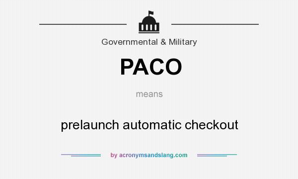 What does PACO mean? It stands for prelaunch automatic checkout