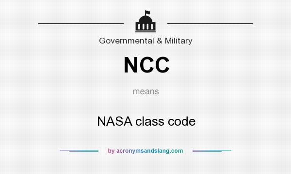 What does NCC mean? It stands for NASA class code