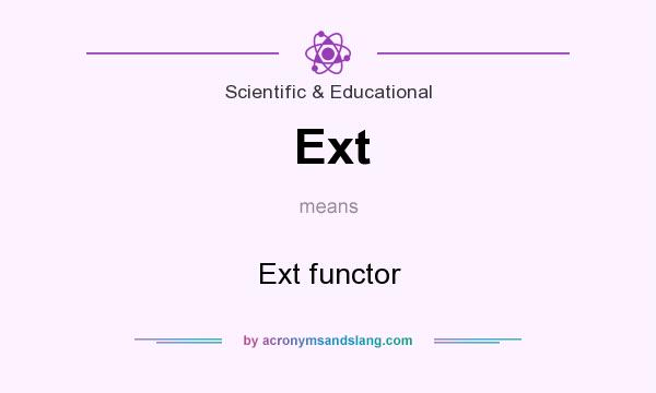 What does Ext mean? It stands for Ext functor