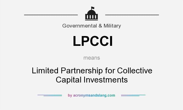 What does LPCCI mean? It stands for Limited Partnership for Collective Capital Investments