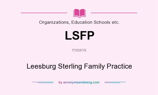 What does LSFP mean? It stands for Leesburg Sterling Family Practice