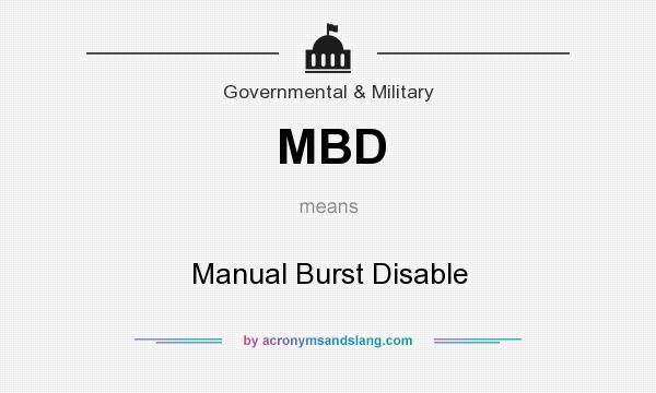 What does MBD mean? It stands for Manual Burst Disable