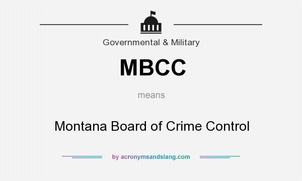 What does MBCC mean? It stands for Montana Board of Crime Control