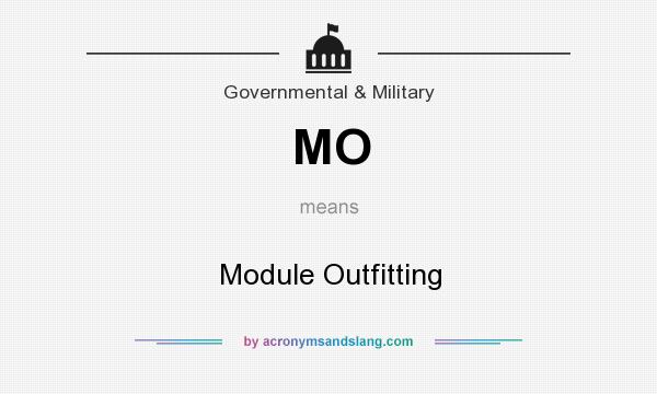 What does MO mean? It stands for Module Outfitting