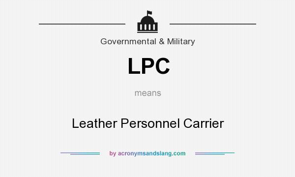 What does LPC mean? It stands for Leather Personnel Carrier