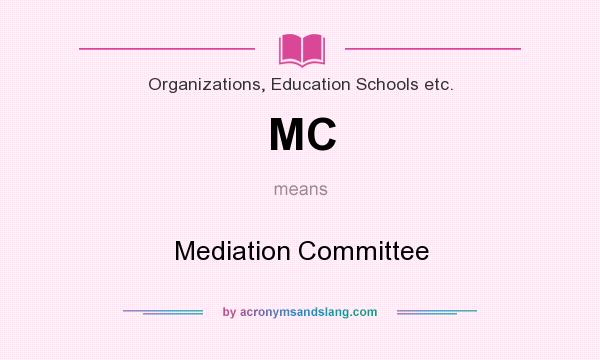 What does MC mean? It stands for Mediation Committee