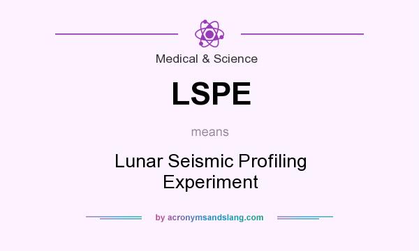 What does LSPE mean? It stands for Lunar Seismic Profiling Experiment