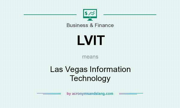 What does LVIT mean? It stands for Las Vegas Information Technology