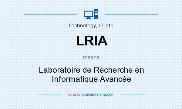What does LRIA mean? It stands for Laboratoire de Recherche en Informatique Avancée