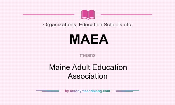 What does MAEA mean? It stands for Maine Adult Education Association