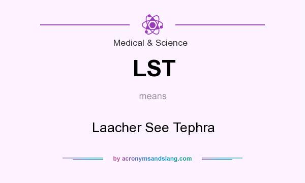 What does LST mean? It stands for Laacher See Tephra