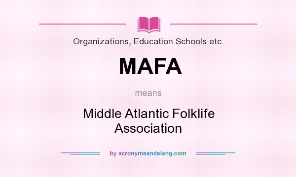 What does MAFA mean? It stands for Middle Atlantic Folklife Association