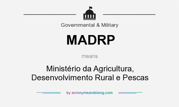 What does MADRP mean? It stands for Ministério da Agricultura, Desenvolvimento Rural e Pescas