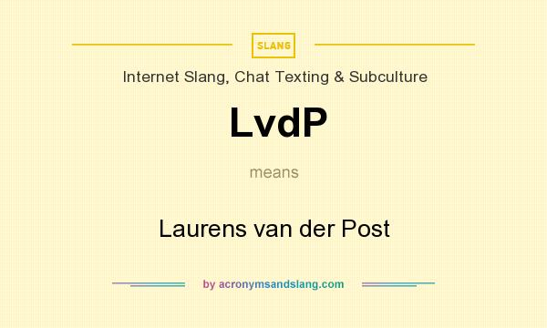 What does LvdP mean? It stands for Laurens van der Post