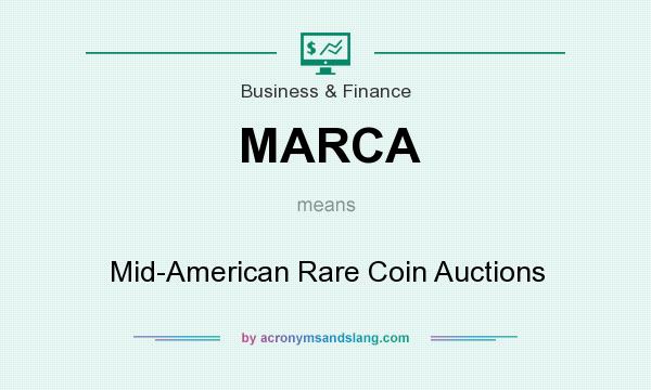 What does MARCA mean? It stands for Mid-American Rare Coin Auctions