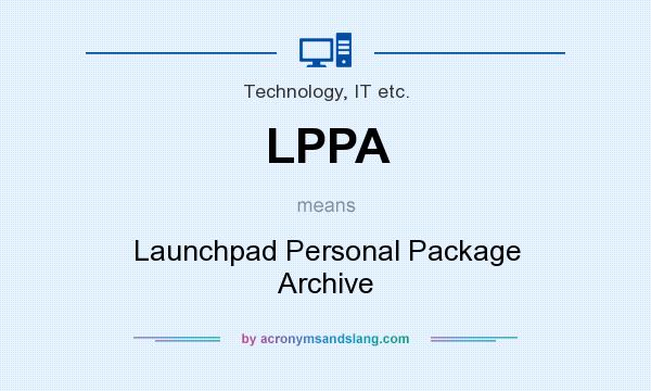 What does LPPA mean? It stands for Launchpad Personal Package Archive