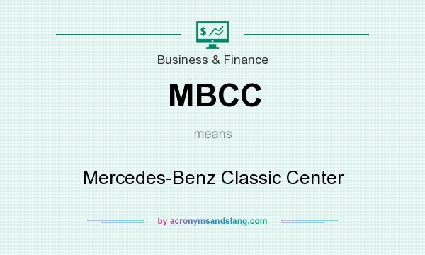 What does MBCC mean? It stands for Mercedes-Benz Classic Center