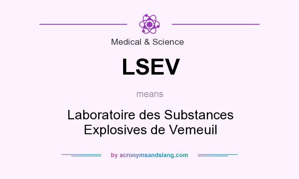 What does LSEV mean? It stands for Laboratoire des Substances Explosives de Vemeuil