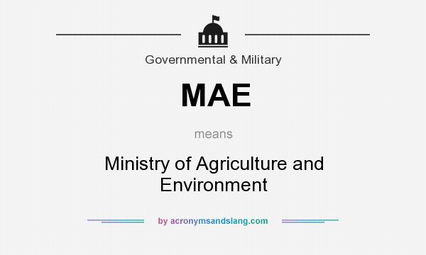 What does MAE mean? It stands for Ministry of Agriculture and Environment