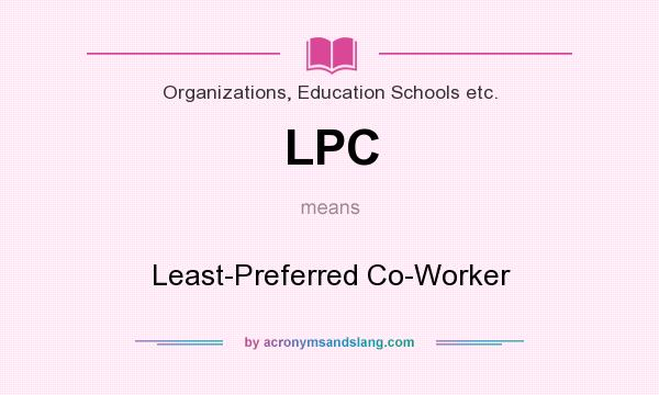 What does LPC mean? It stands for Least-Preferred Co-Worker