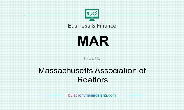 What does MAR mean? It stands for Massachusetts Association of Realtors