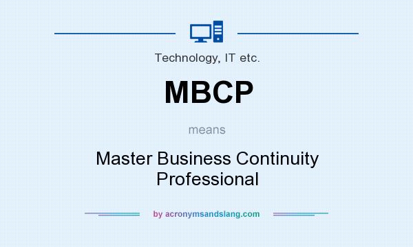 What does MBCP mean? It stands for Master Business Continuity Professional