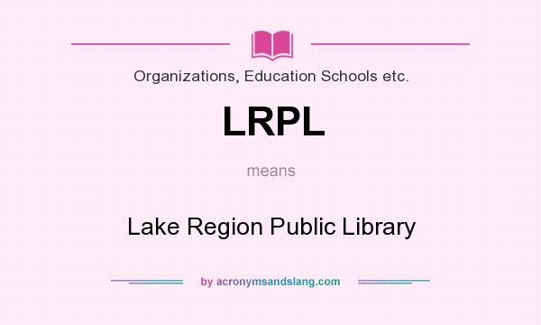 What does LRPL mean? It stands for Lake Region Public Library