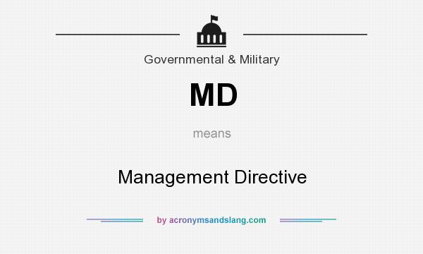 What does MD mean? It stands for Management Directive