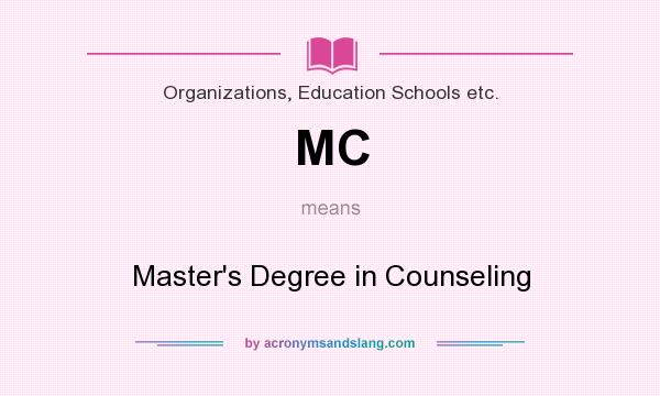What does MC mean? It stands for Master`s Degree in Counseling