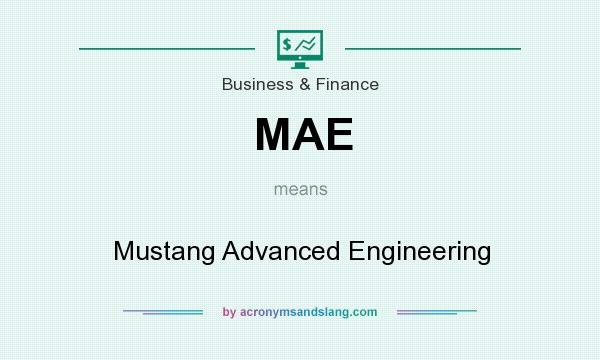 What does MAE mean? It stands for Mustang Advanced Engineering