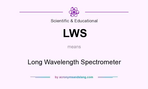 What does LWS mean? It stands for Long Wavelength Spectrometer