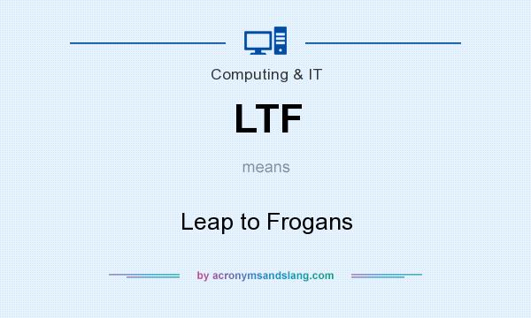 What does LTF mean? It stands for Leap to Frogans