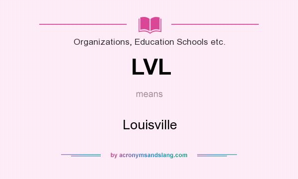 What does LVL mean? It stands for Louisville
