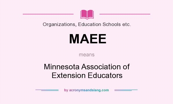 What does MAEE mean? It stands for Minnesota Association of Extension Educators