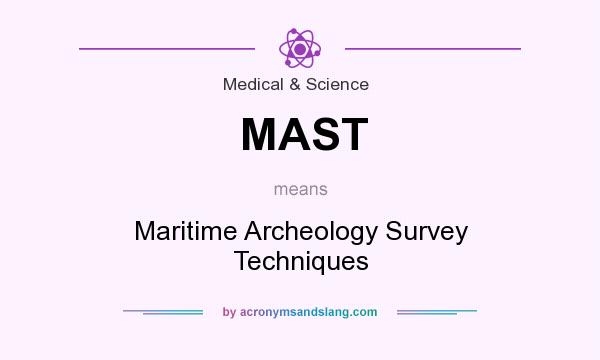 What does MAST mean? It stands for Maritime Archeology Survey Techniques