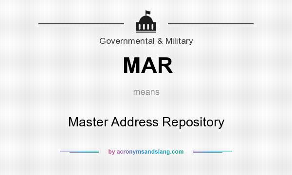 What does MAR mean? It stands for Master Address Repository