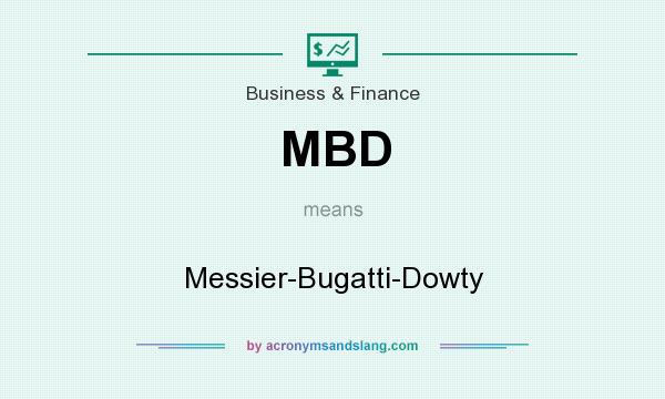 What does MBD mean? It stands for Messier-Bugatti-Dowty