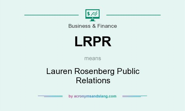 What does LRPR mean? It stands for Lauren Rosenberg Public Relations