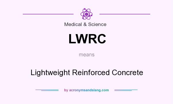 What does LWRC mean? It stands for Lightweight Reinforced Concrete